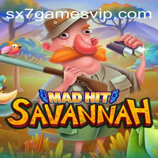 MadHitSavannah: Dive Into Excitement and Fun Daily with sx7 games